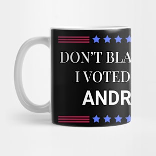 Don't Blame Me I Voted For Andrea Mug